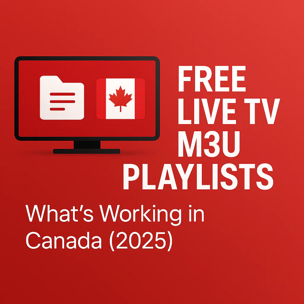 Free Live TV M3U Playlists What’s Working in Canada