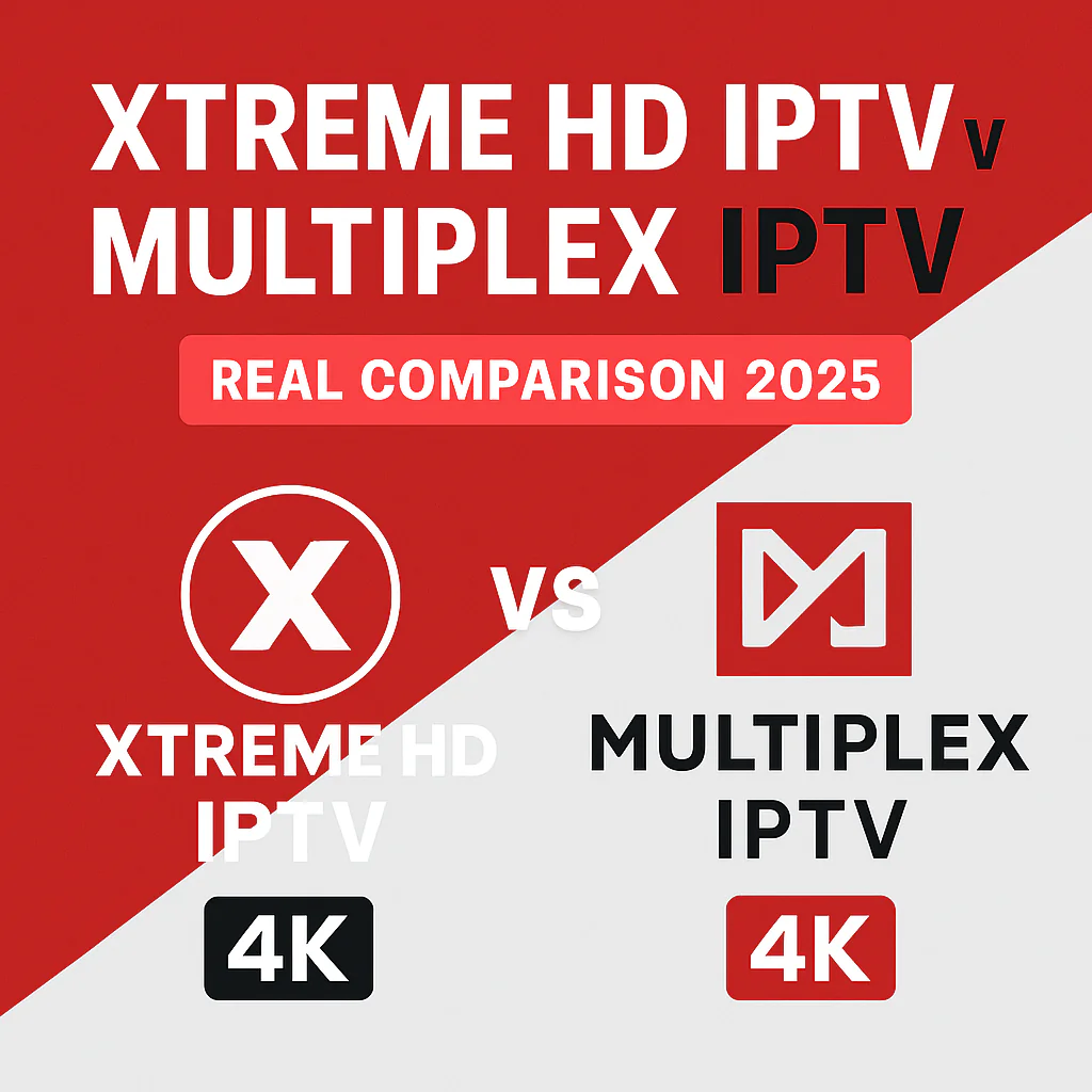 xtreme hd iptv vs multiplex iptv 2025 real comparison banner with red and gray split background showing 4k quality logos and modern typography